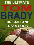 The ultimate Tom Brady fun fact (-2012)