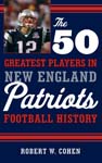 The 50 greatest players in NE Patriots (-2015)